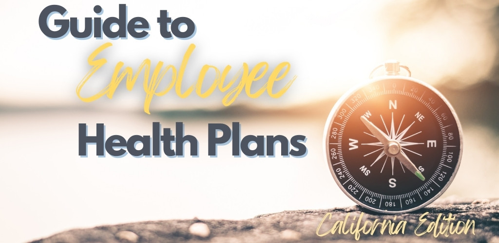 Insider's Guide to California Employee Health Insurance