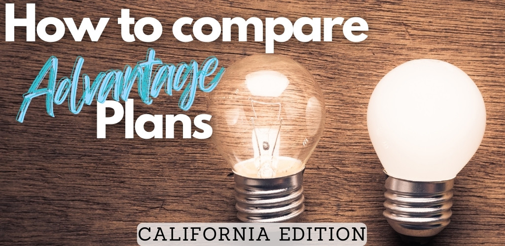 how to compare advantage plans in california
