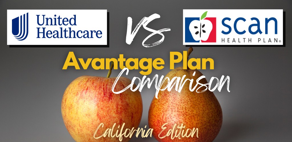compare SCAN and United Health AARP Advantage plans in California